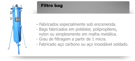 Filtro Bag, Filtro tipo T, Filtro Cartucho, Filtro tipo Gaveta, Filtro Multi-cesto, Filtro de Cesto Único