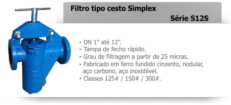 Filtro tipo Cesto Simplex Série S12S